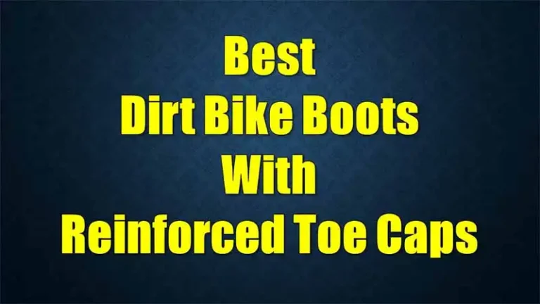 best-dirt-bike-boots-with-reinforced-toe-caps