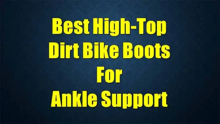 best-high-top-dirt-bike-boots-for-ankle-support