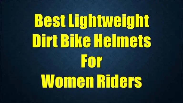 best-lightweight-dirt-bike-helmets-for-women-riders