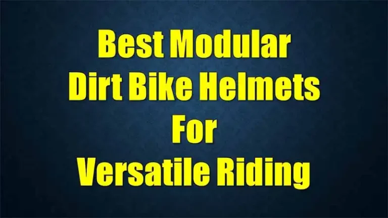 best-modular-dirt-bike-helmets-for-versatile-riding