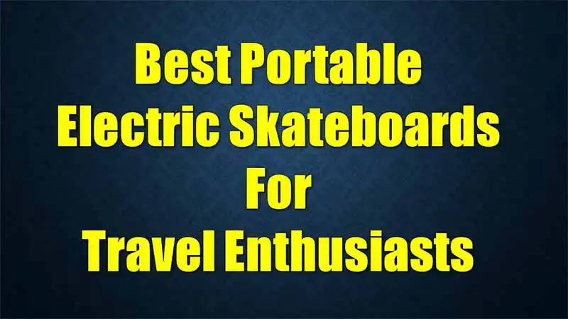 portable-electric-skateboards-travel